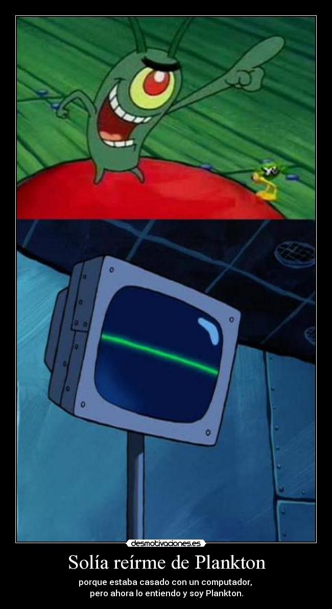 Solía reírme de Plankton - 