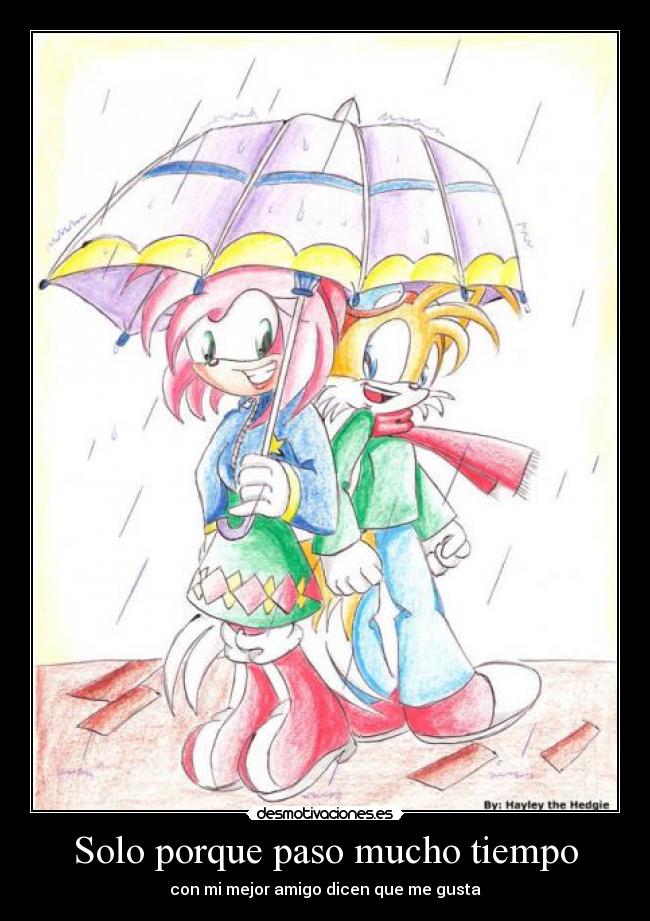 Solo porque paso mucho tiempo - con mi mejor amigo dicen que me gusta