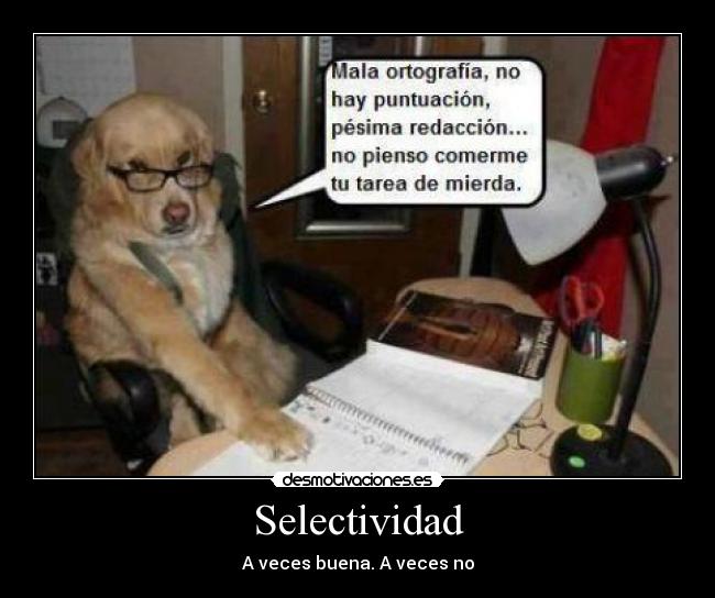 Selectividad - A veces buena. A veces no