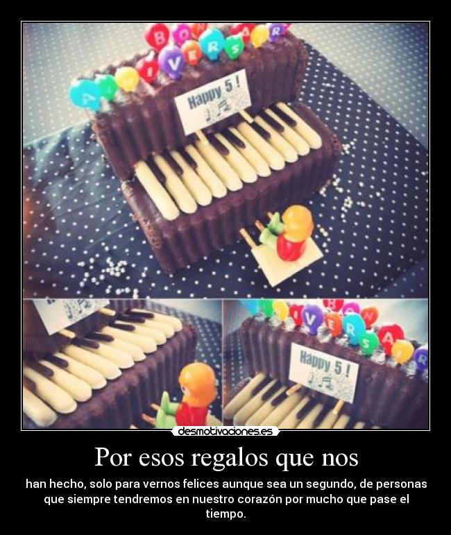 Por esos regalos que nos - han hecho, solo para vernos felices aunque sea un segundo, de personas
que siempre tendremos en nuestro corazón por mucho que pase el
tiempo.