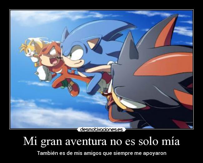 Mi gran aventura no es solo mía - También es de mis amigos que siempre me apoyaron