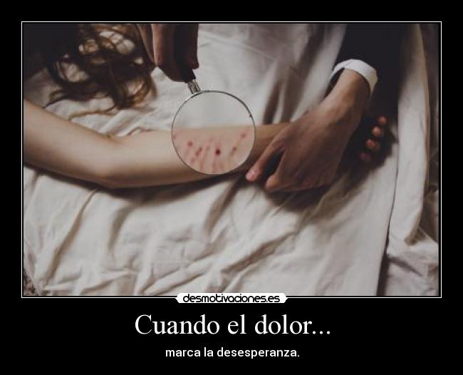 Cuando el dolor... - 