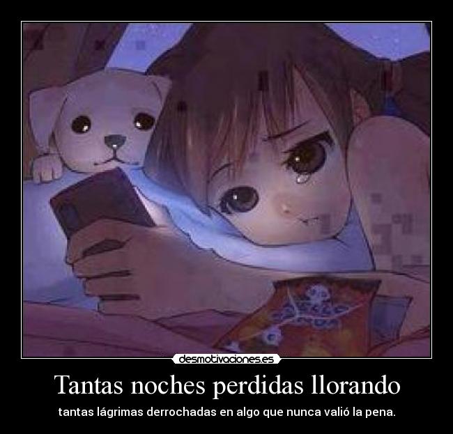 Tantas noches perdidas llorando - 