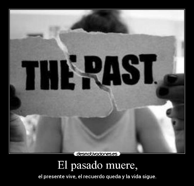El pasado muere, - 