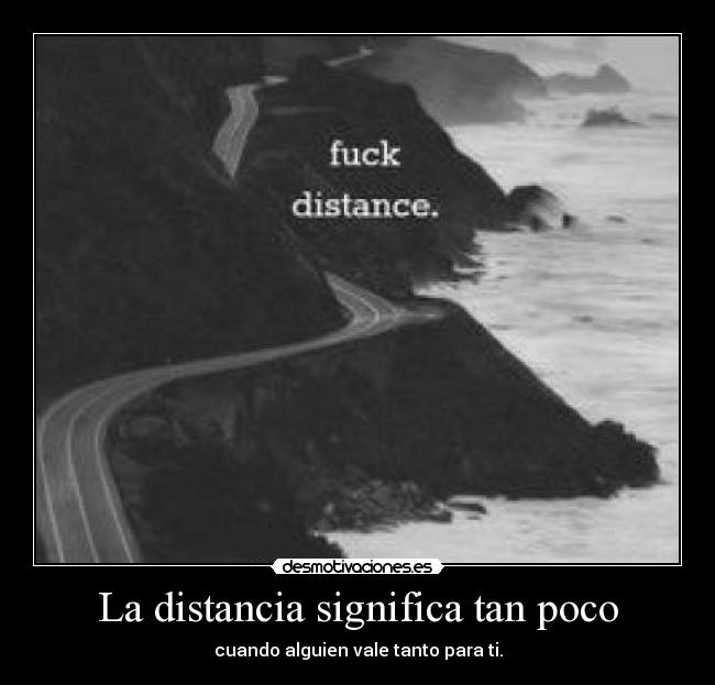 La distancia significa tan poco - 