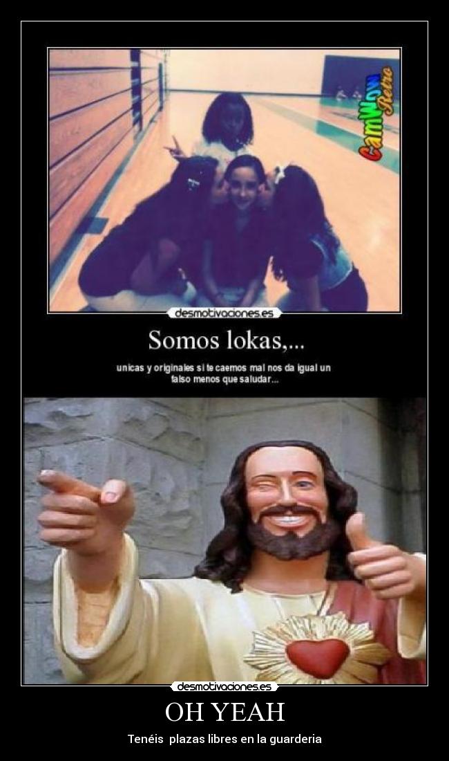 OH YEAH - Tenéis plazas libres en la guarderia