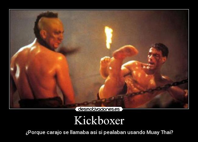 Kickboxer - ¿Porque carajo se llamaba asi si pealaban usando Muay Thai?