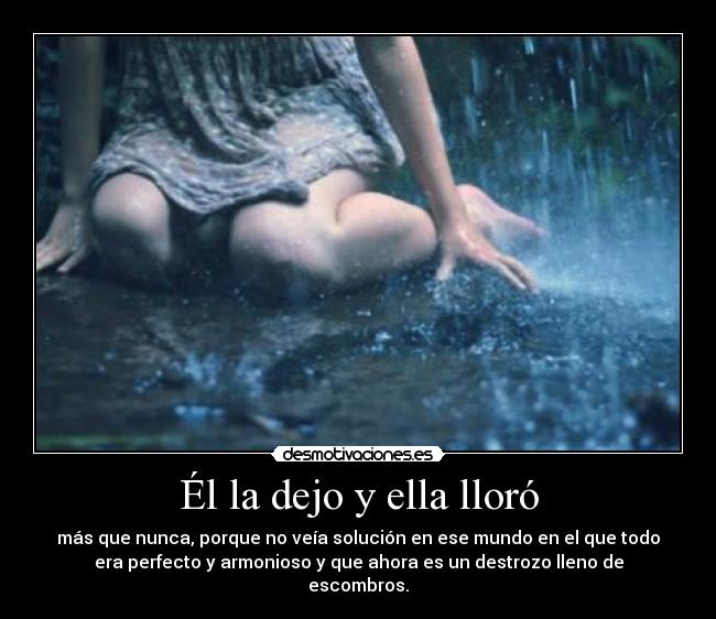 Él la dejo y ella lloró - 