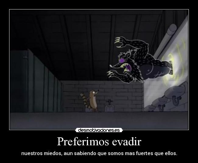 Preferimos evadir -
