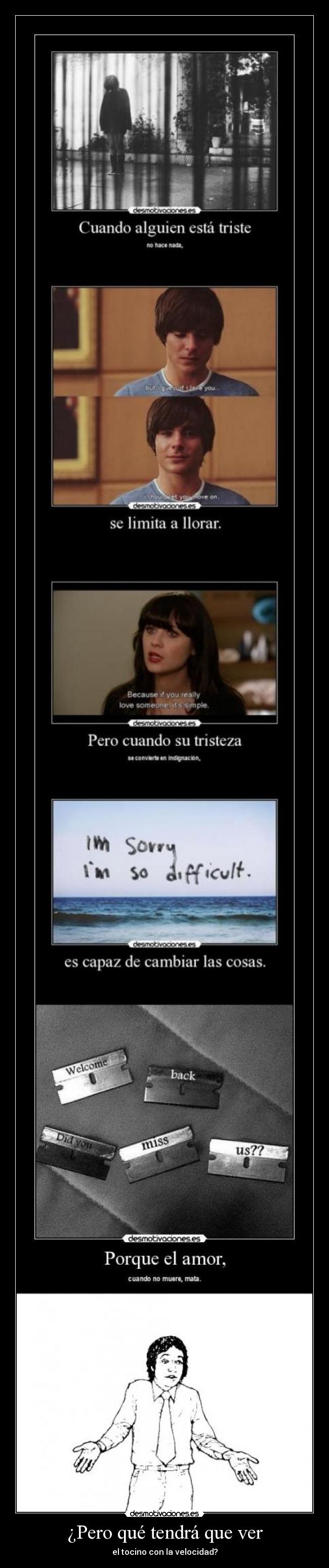 ¿Pero qué tendrá que ver - el tocino con la velocidad?