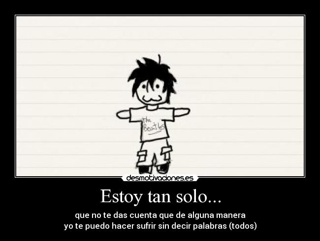 Estoy tan solo... -
