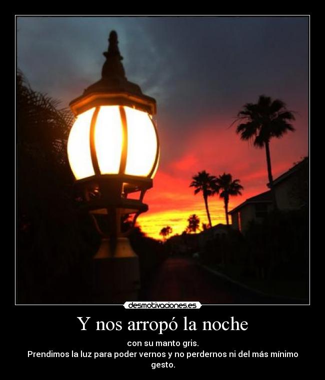 Y nos arropó la noche -