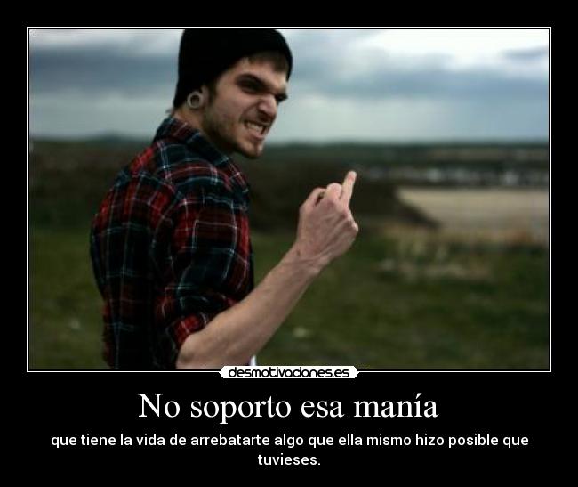 No soporto esa manía - 