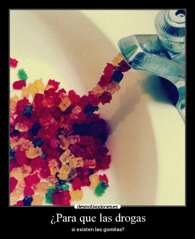 ¿Para que las drogas - 