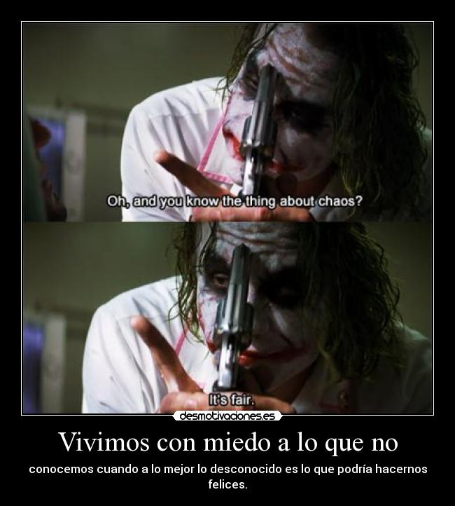 Vivimos con miedo a lo que no -