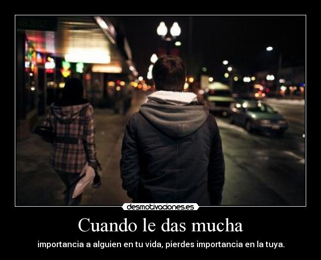 Cuando le das mucha -