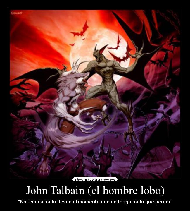 carteles john talbain hombre lobo darkstalkers theinmortals raptorhunters vampire savior desmotivaciones