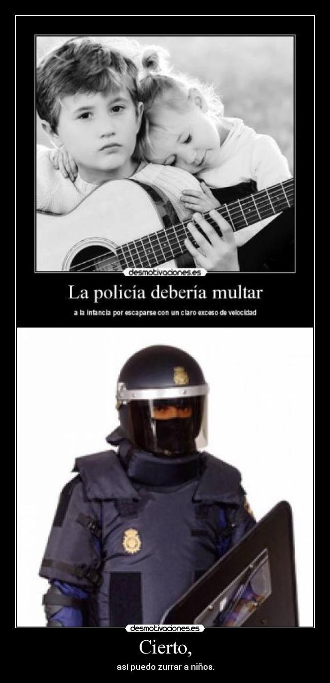 Cierto, - así puedo zurrar a niños.