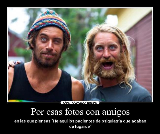 Por esas fotos con amigos - 