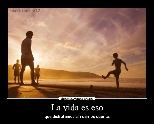 La vida es eso -