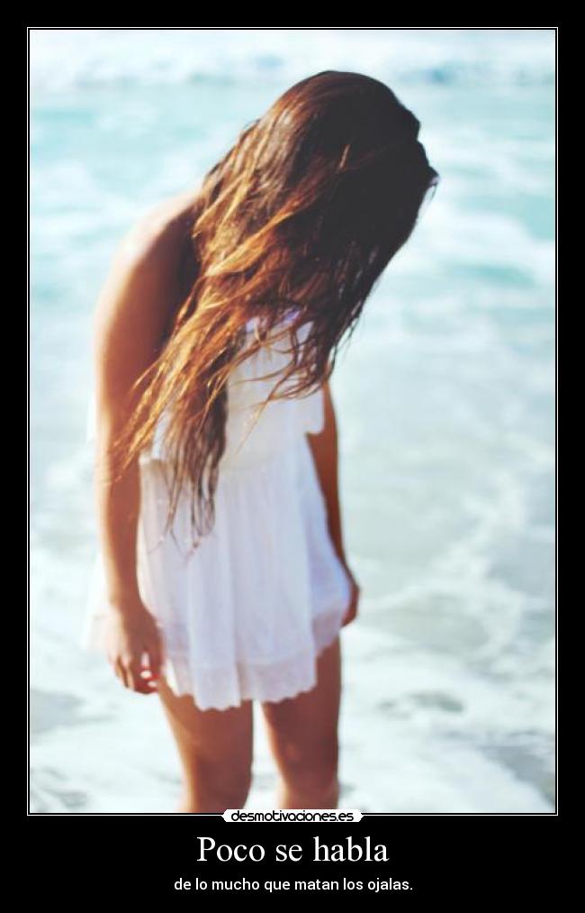 Poco se habla - de lo mucho que matan los ojalas.