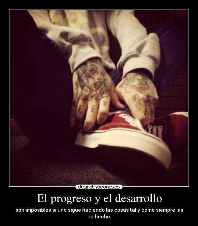 El progreso y el desarrollo -