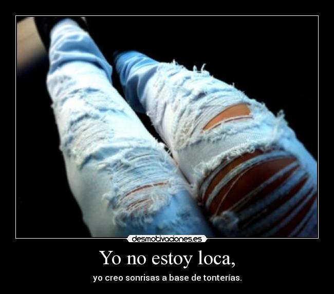Yo no estoy loca, - 