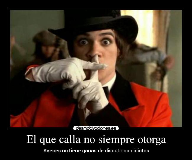 El que calla no siempre otorga - 