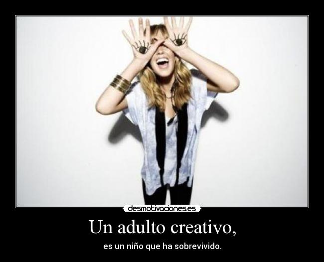 Un adulto creativo, -