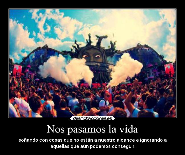 Nos pasamos la vida -