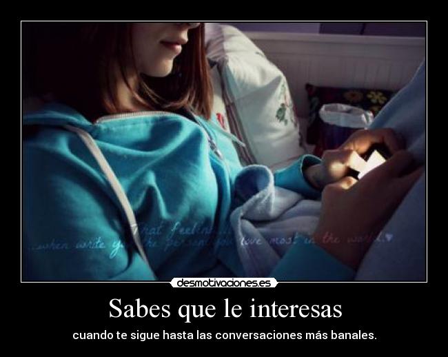 Sabes que le interesas - 