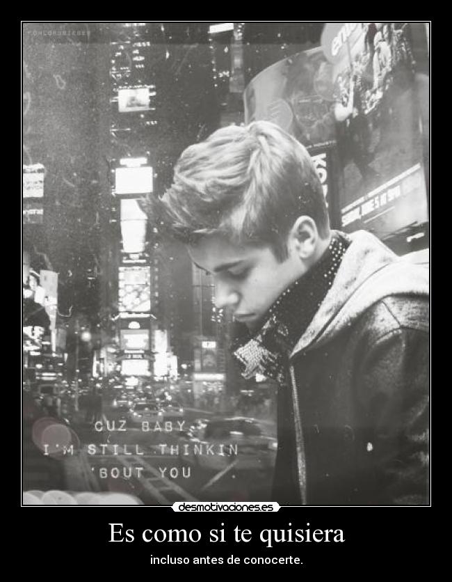 Es como si te quisiera - incluso antes de conocerte.