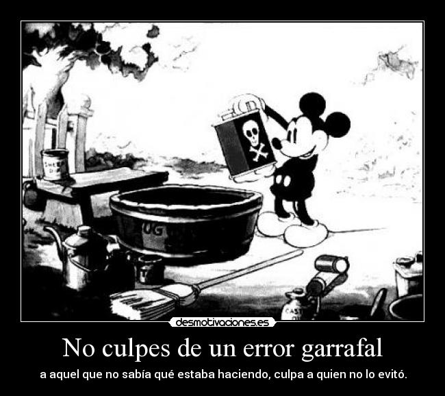 No culpes de un error garrafal -