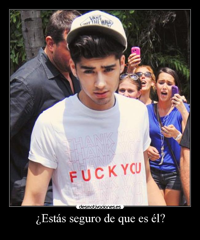 ¿Estás seguro de que es él? -