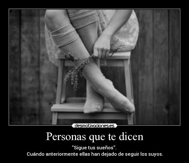 Personas que te dicen - 