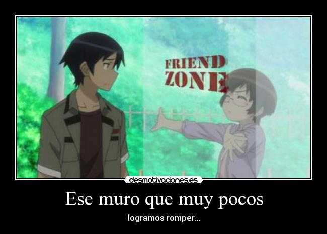 Ese muro que muy pocos - logramos romper...