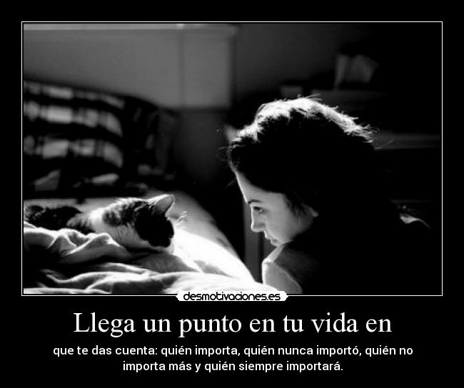 Llega un punto en tu vida en - 