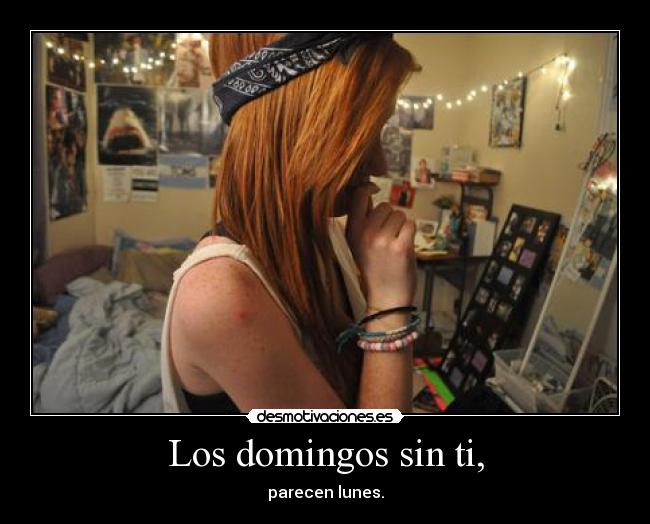 Los domingos sin ti, -