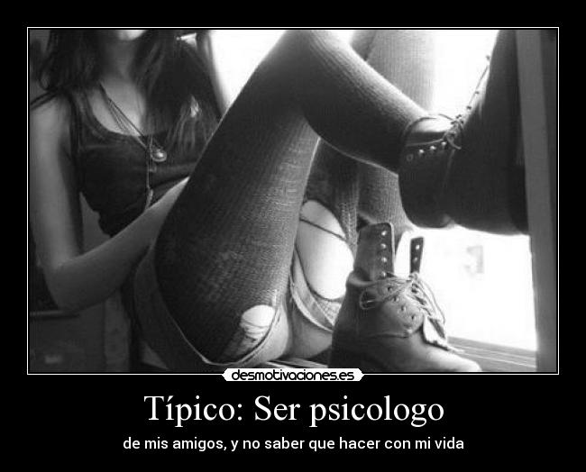 Típico: Ser psicologo -