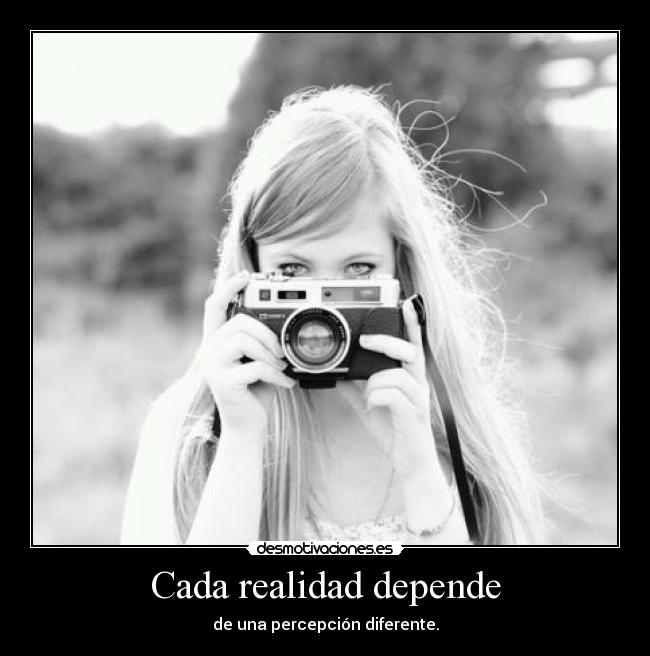 carteles realidad percepcion diferente tumblr photo girl desmotivaciones