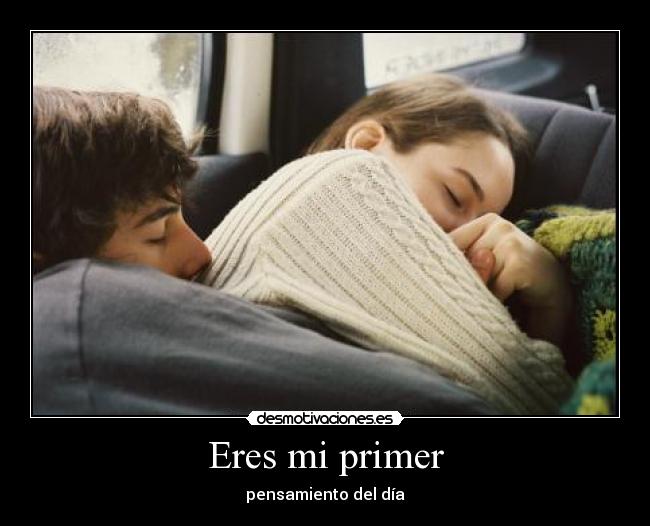 Eres mi primer - pensamiento del día