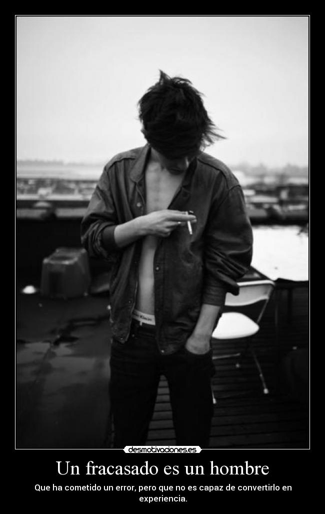 Un fracasado es un hombre -