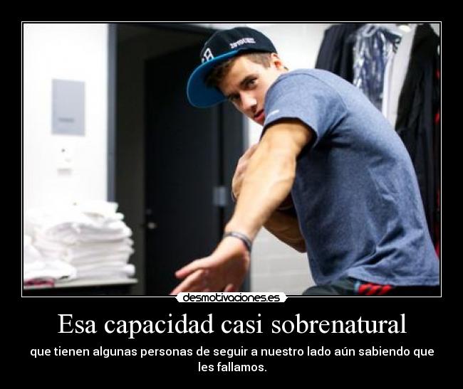 Esa capacidad casi sobrenatural -
