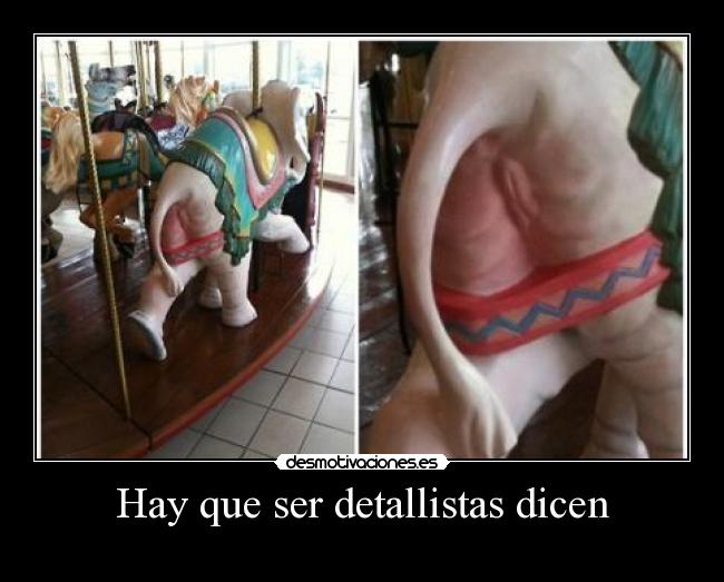 Hay que ser detallistas dicen -