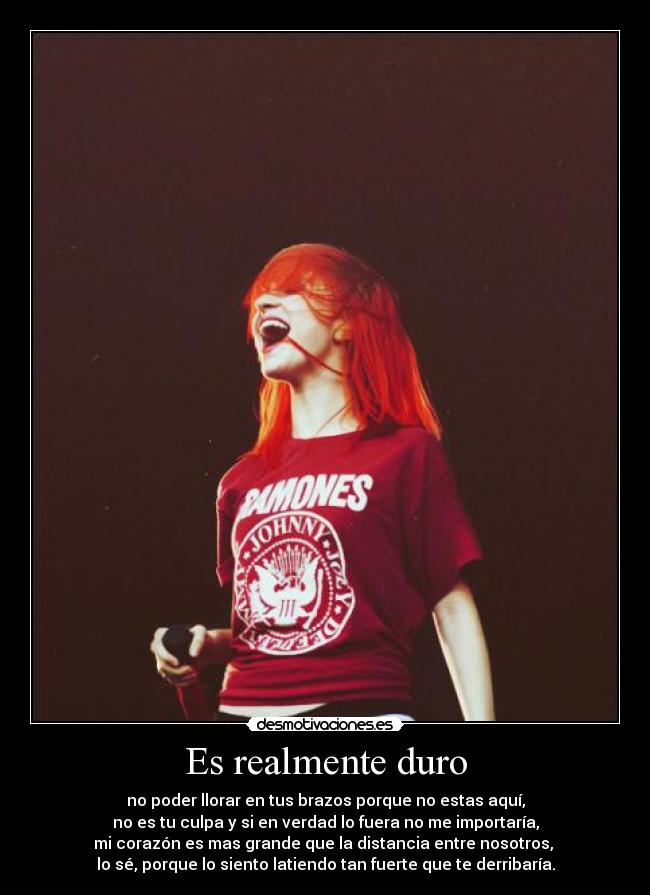 Es realmente duro -