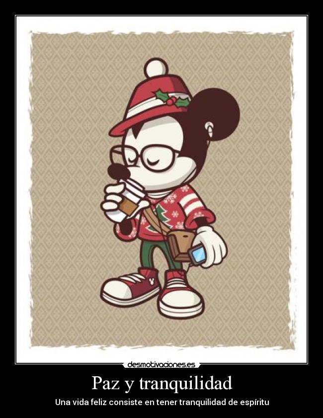 Paz y tranquilidad - Una vida feliz consiste en tener tranquilidad de espíritu