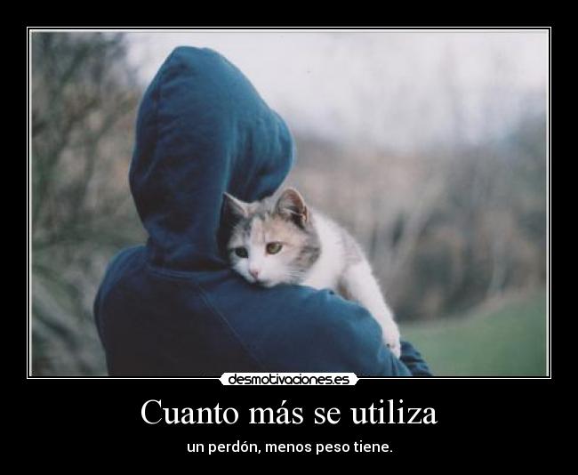 Cuanto más se utiliza -