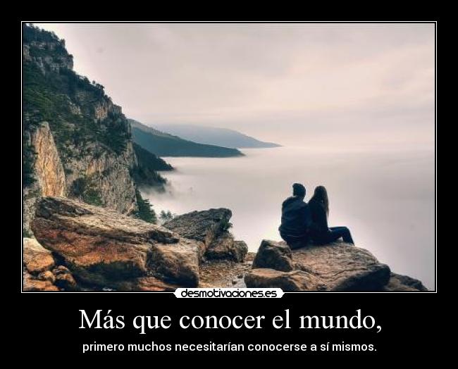 Más que conocer el mundo, - 