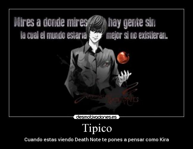 Tipico - Cuando estas viendo Death Note te pones a pensar como Kira