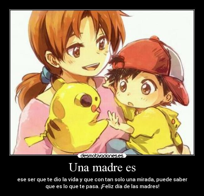 carteles madre pikachu delia ketchum ash ketchum pokemon anime feliz dia madres desmotivaciones